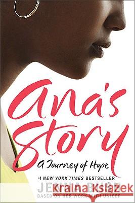 Ana's Story: A Journey of Hope Bush Hager, Jenna 9780061379093 HarperCollins