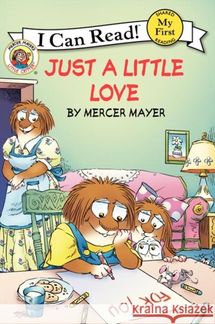 Little Critter: Just a Little Love Mercer Mayer Mercer Mayer 9780061478154 HarperCollins