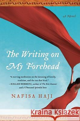 The Writing on My Forehead Nafisa Haji 9780061493867 Harper Perennial