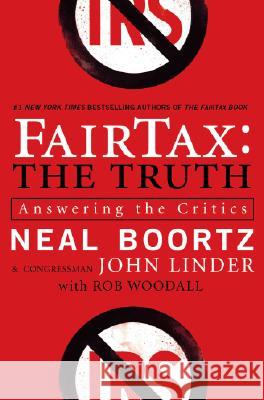 Fairtax: The Truth: Answering the Critics Boortz, Neal 9780061540462 Harper Paperbacks