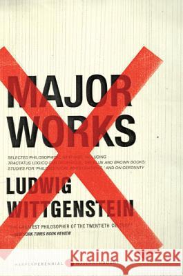 Major Works: Selected Philosophical Writings Ludwig Wittgenstein 9780061550249 Harper Perennial Modern Classics