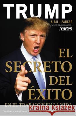 El Secreto del Éxito: En El Trabajo Y En La Vida Trump, Donald J. 9780061568183 Rayo