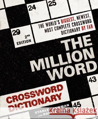 The Million Word Crossword Dictionary, 2nd Edition Stanley Newman Daniel Stark 9780061689017 Collins Reference