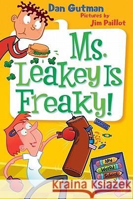 My Weird School Daze #12: Ms. Leakey Is Freaky! Dan Gutman Jim Paillot 9780061704024 HarperCollins