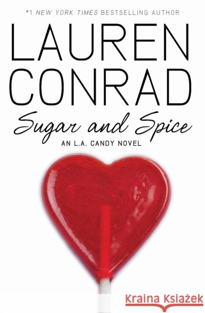 Sugar and Spice Lauren Conrad 9780061767630 HarperCollins