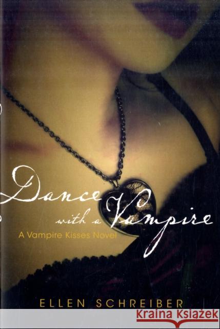 Vampire Kisses 4: Dance with a Vampire Ellen Schreiber 9780061778988 Harperteen