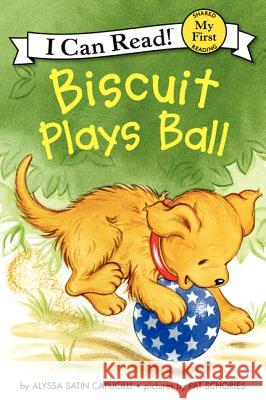 Biscuit Plays Ball Alyssa Satin Capucilli Pat Schories 9780061935022 HarperCollins