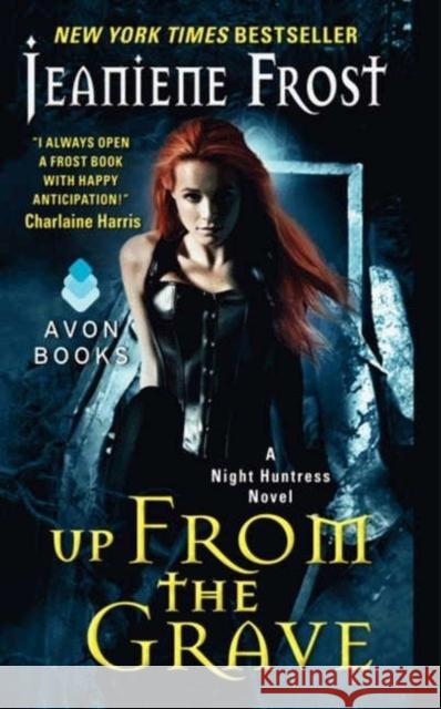 Up From the Grave: A Night Huntress Novel Jeaniene Frost 9780062076113 HarperCollins Publishers Inc