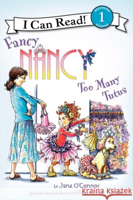 Fancy Nancy: Too Many Tutus Robin Preiss Glasser 9780062083074 HarperCollins