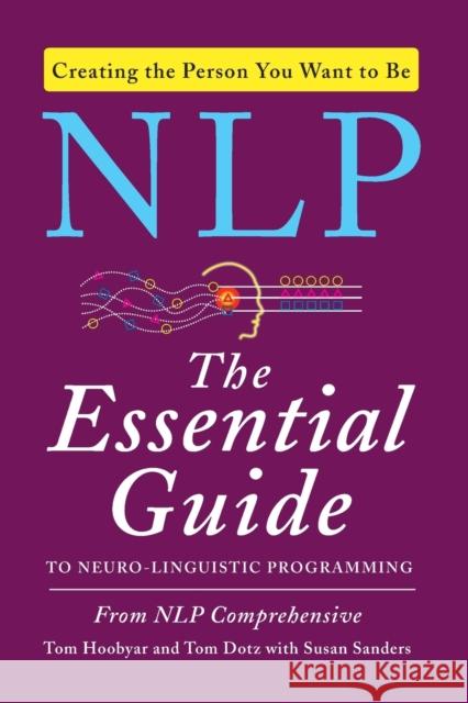 NLP: The Essential Guide to Neuro-Linguistic Programming Hoobyar, Tom 9780062083616 0