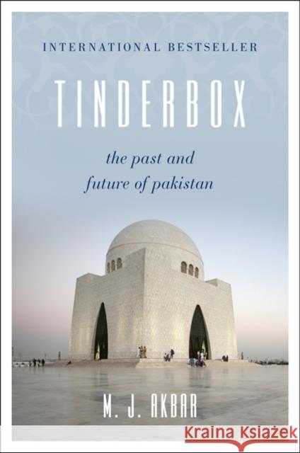 Tinderbox: The Past and Future of Pakistan M. J. Akbar 9780062131799 Harper Perennial