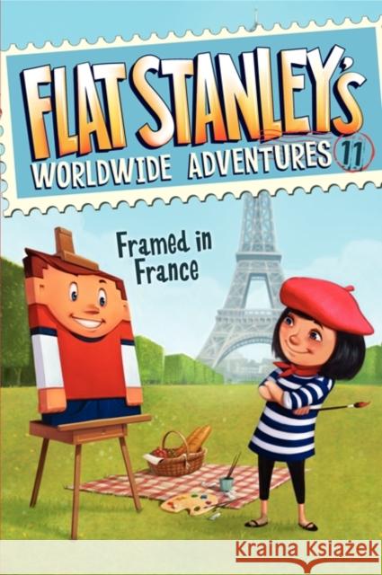 Flat Stanley's Worldwide Adventures #11: Framed in France  9780062189844 HarperCollins
