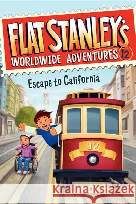 Flat Stanley's Worldwide Adventures #12: Escape to California Jeff Brown Macky Pamintuan 9780062189905 HarperCollins