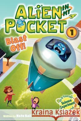 Alien in My Pocket #1: Blast Off! Nate Ball Macky Pamintuan 9780062216236 HarperCollins