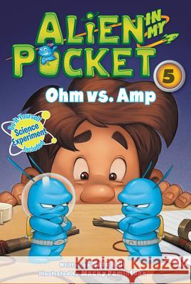 Alien in My Pocket #5: Ohm vs. Amp Nate Ball Macky Pamintuan 9780062216311 HarperCollins