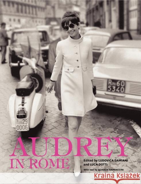 Audrey in Rome Luca Dotti Ludovica Damiani Sciascia Gambaccini 9780062238825 HarperCollins Publishers Inc