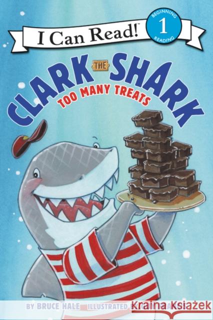 Clark the Shark: Too Many Treats Bruce Hale Guy Francis 9780062279163 HarperCollins