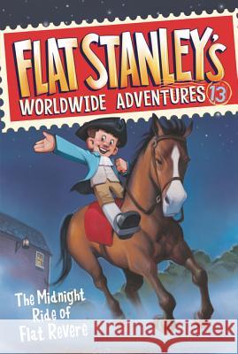 Flat Stanley's Worldwide Adventures #13: The Midnight Ride of Flat Revere Jeff Brown Macky Pamintuan 9780062366030 HarperCollins