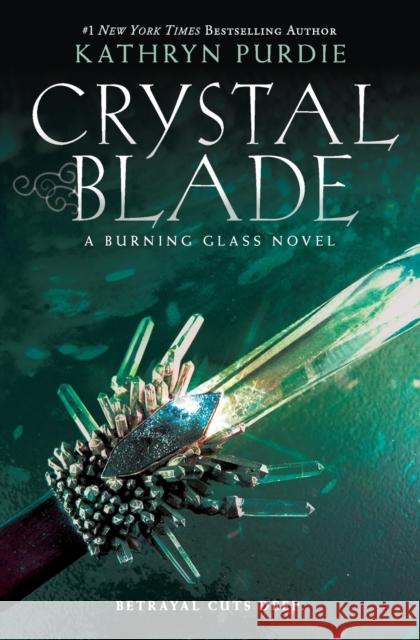 Crystal Blade Kathryn Purdie 9780062412409 Katherine Tegen Books