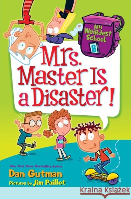 My Weirdest School #8: Mrs. Master Is a Disaster! Gutman, Dan 9780062429339 HarperCollins