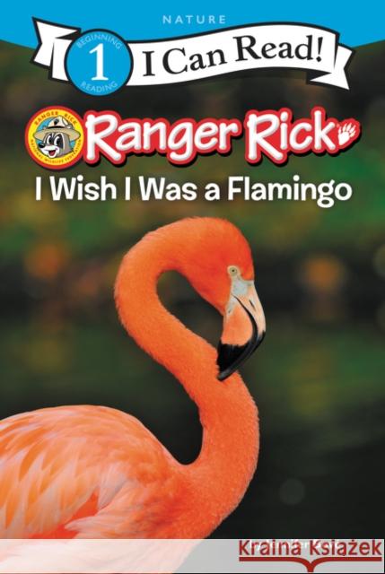 Ranger Rick: I Wish I Was a Flamingo Bov 9780062432346 HarperCollins