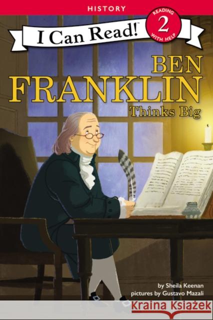 Ben Franklin Thinks Big Sheila Keenan Gustavo Mazali 9780062432636 HarperCollins