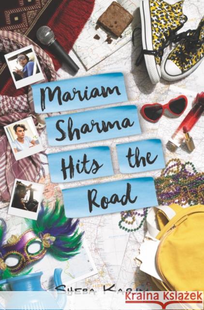 Mariam Sharma Hits the Road Sheba Karim 9780062445735 Harper Teen