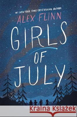 Girls of July Alex Flinn 9780062447845 Harperteen