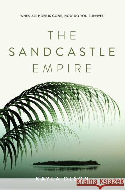 The Sandcastle Empire Kayla Olson 9780062484888 Harper Teen
