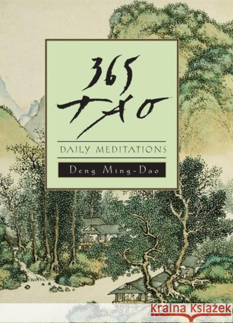 365 Tao: Daily Meditations Deng, Ming-DAO 9780062502230 HarperOne
