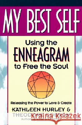 My Best Self: Using the Enneagram to Free the Soul Kathleen Hurley Theodore Dobson 9780062503329 HarperOne