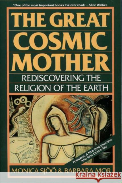 The Great Cosmic Mother Monica Sjoo Barbara Mor 9780062507914 HarperCollins Publishers Inc