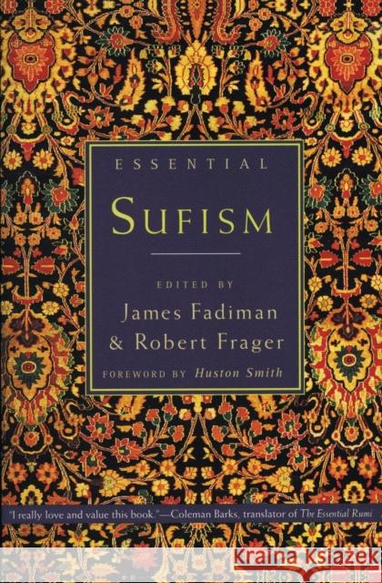 Essential Sufism James Fadiman Robert Frager Huston Smith 9780062514752 HarperOne
