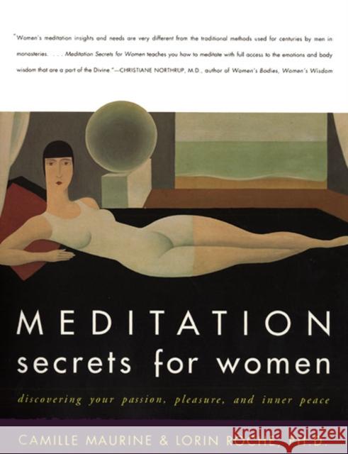 Meditation Secrets for Women: Discovering Your Passion, Pleasure, and Inner Peace Maurine, Camille 9780062516978 Harperone