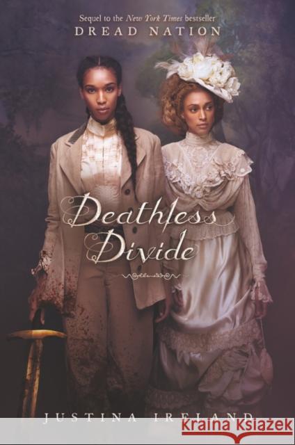 Deathless Divide Justina Ireland 9780062570642 HarperCollins