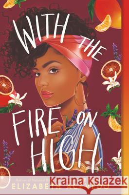 With the Fire on High Elizabeth Acevedo 9780062662842 Quill Tree Books
