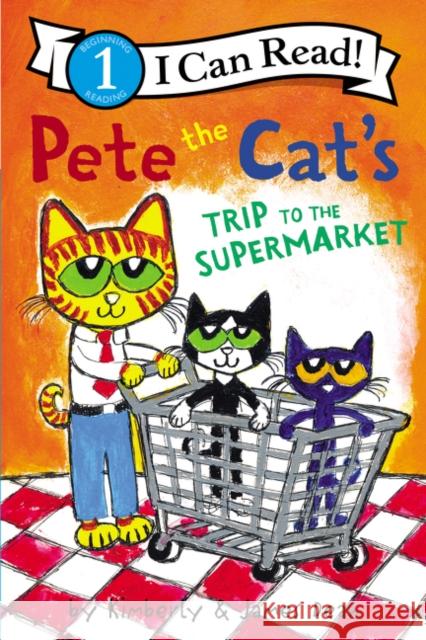 Pete the Cat's Trip to the Supermarket James Dean James Dean 9780062675378 HarperCollins Publishers Inc
