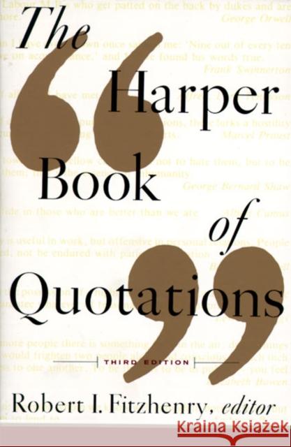 The Harper Book of Quotations Revised Edition Robert I. Fitzhenry 9780062732132 HarperCollins Publishers