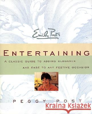 Emily Post's Entertaining Peggy Post Peggy Post 9780062736406 HarperResource