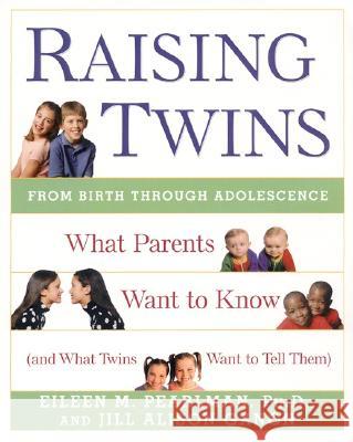 Raising Twins: What Parents Want to Know (and What Twins Want to Tell Them) Pearlman, Eileen M. 9780062736802 HarperCollins Publishers