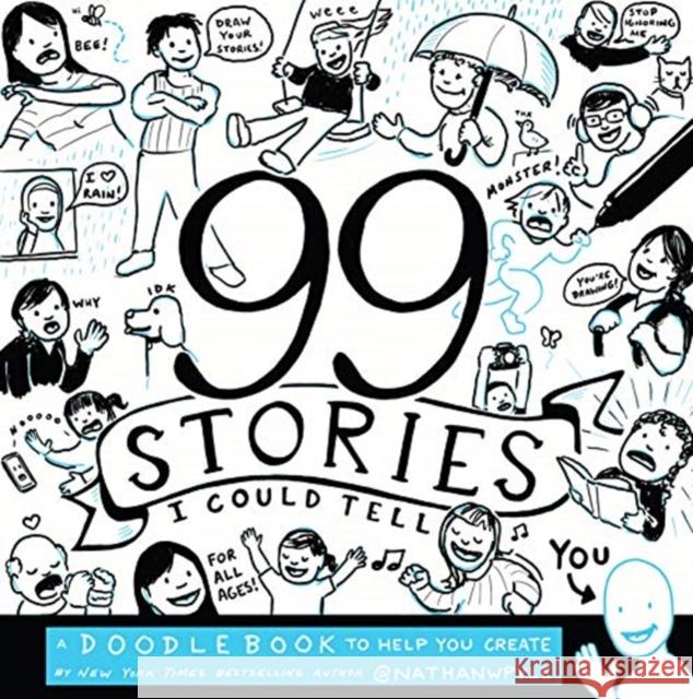 99 Stories I Could Tell: A Doodlebook To Help You Create Nathan W. Pyle 9780062748355 Morrow Gift