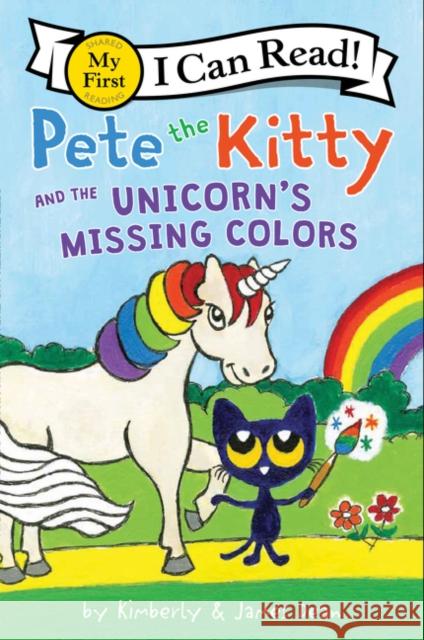 Pete the Kitty and the Unicorn's Missing Colors James Dean James Dean Kimberly Dean 9780062868459 HarperCollins Publishers Inc