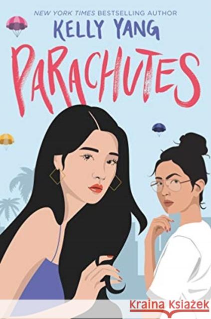 Parachutes Kelly Yang 9780062941091 HarperCollins Publishers Inc