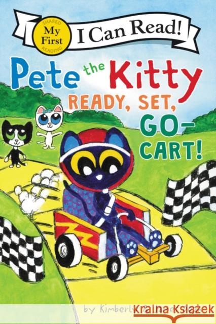 Pete the Kitty: Ready, Set, Go-Cart! James Dean James Dean Kimberly Dean 9780062974044 HarperCollins