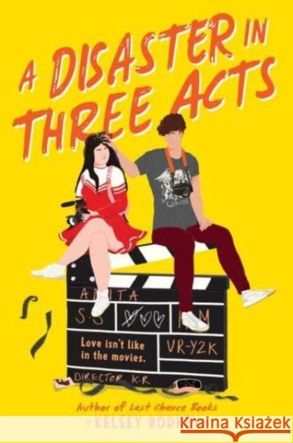 A Disaster in Three Acts Kelsey Rodkey 9780062994509 HarperCollins Publishers Inc