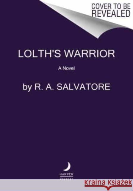 Lolth's Warrior: A Novel R. A. Salvatore 9780063029873 HarperCollins Publishers Inc