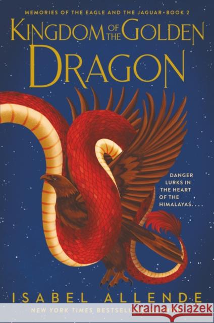 Kingdom of the Golden Dragon Isabel Allende 9780063062924 Katherine Tegen Books