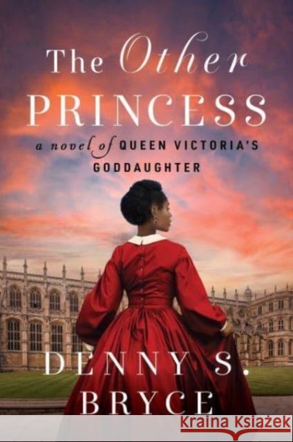 The Other Princess: A Novel of Queen Victoria's Goddaughter Denny S. Bryce 9780063144125 HarperCollins Publishers Inc