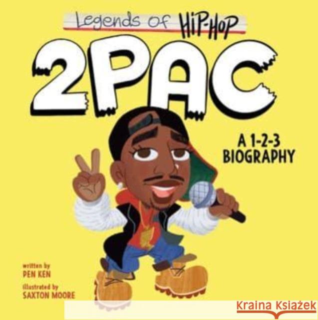 Legends of Hip-Hop: 2pac: A 1-2-3 Biography Pen Ken Saxton Moore 9780063234284 HarperFestival