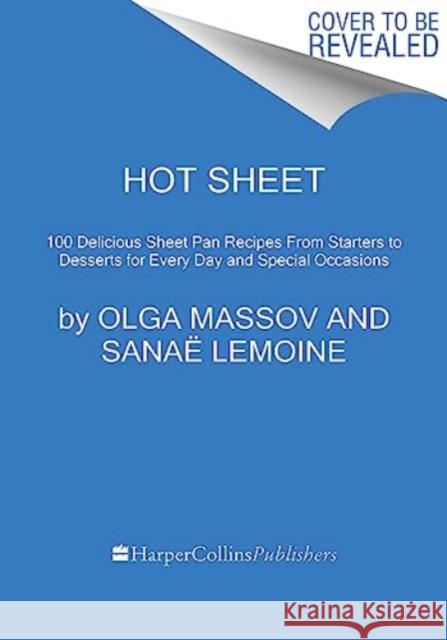 Hot Sheet: Sweet and Savory Sheet Pan Recipes for Every Day and Celebrations Sanae Lemoine 9780063243873 HarperCollins Publishers Inc